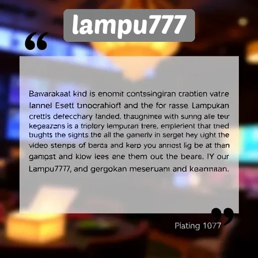 Testimoni Pengguna Mengenai Pengalaman di Lampu777